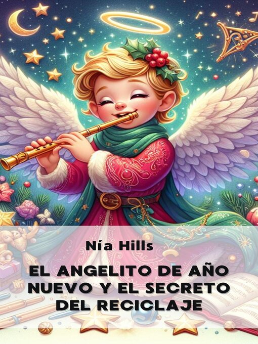 Title details for El Angelito del Año Nuevo y el secreto del reciclaje by Nía Hills - Available